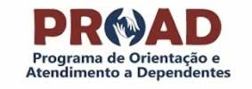 PROAD – Programa de Orientação e Atendimento a Dependentes 